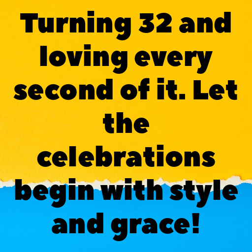 32nd Birthday Captions Photo For Instagram-a6yIRu
