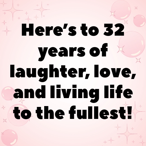 32nd Birthday Captions Photo For Instagram-PUmFKP