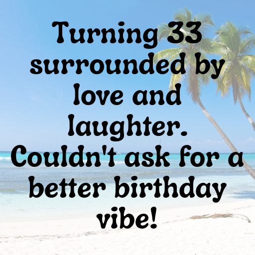 33rd Birthday Captions Image For Instagram-TV8UEx