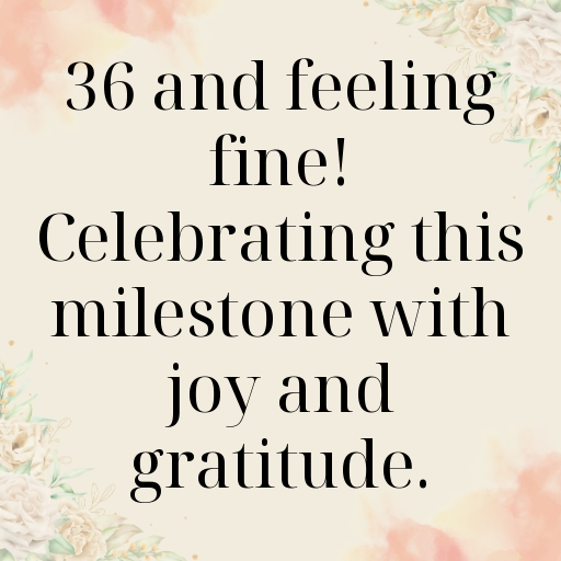 36th Birthday Captions For Instagram In (2025) 6 36th Birthday Captions Image For Instagram-Q9TB0m