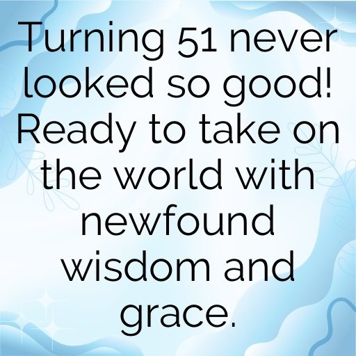 51st Birthday Captions Image For Instagram-7arsEl