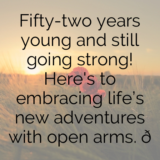 52nd Birthday Captions Photo For Instagram-cShNaA