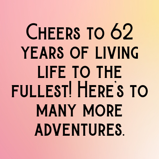 62nd Birthday Captions Photo For Instagram-I69XiJ