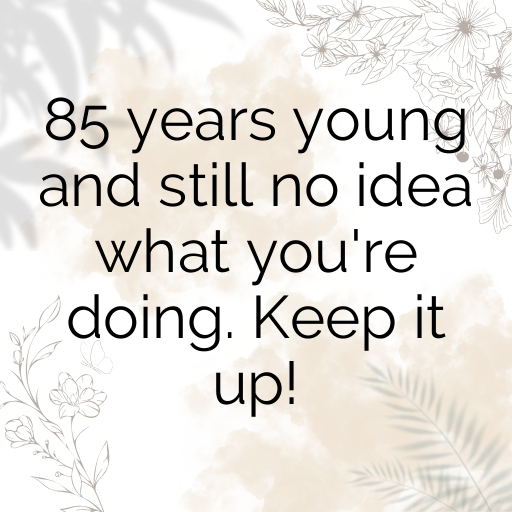 85th Birthday Captions Image For Instagram-TpH1uS