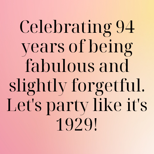 94th Birthday Captions Photo For Instagram-o54Ndq
