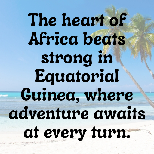 The heart of Africa beats strong in Equatorial Guinea, where adventure awaits at every turn.