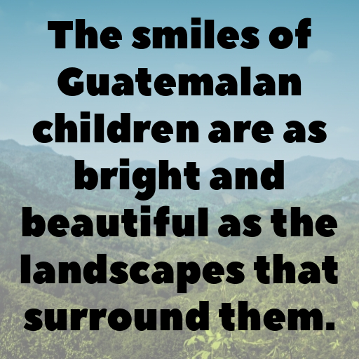 152+ Guatemala Captions For Instagram In (2025) 3 The smiles of Guatemalan children are as bright and beautiful as the landscapes that surround them.