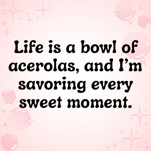 Acerola Captions Photo For Instagram In 2025-LZiMGM