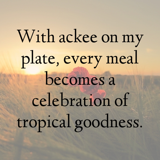 Ackee Captions Image For Instagram In [2025]-bkwfeK