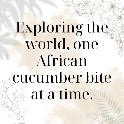 African Cucumber Captions Image For Instagram In [2025]-27OeaQ