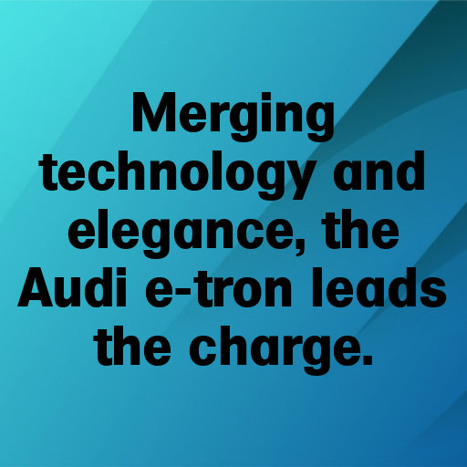 Audi e-tron Captions Image for Instagram In [2025]-7uaNCT
