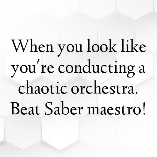 Beat Saber Captions Photo for Instagram In [2025]-WyHYeD