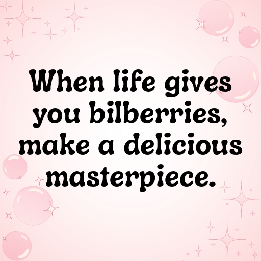 152+ Bilberry Captions For Instagram In 2025 9 Bilberry Captions Image For Instagram In 2025-TsCCxF