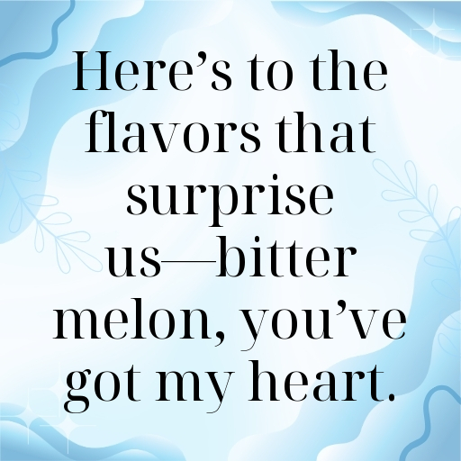 168+ Bitter Melon Captions For Instagram In 2025 9 Bitter Melon Captions Photo For Instagram In 2025-EZUtSh