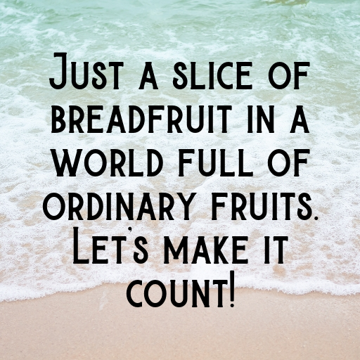 Breadfruit Captions Image For Instagram In [2025]-11vpve