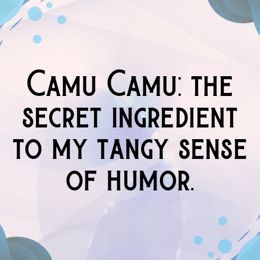 175+ Camu Camu Captions For Instagram In 2025 4 Camu Camu Captions Image For Instagram In 2025-HI8SuS