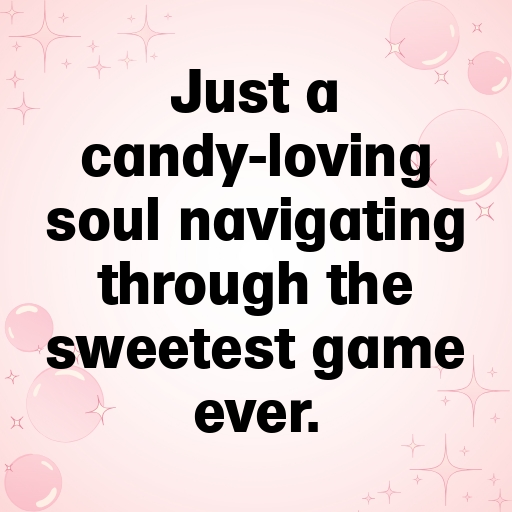 193+ Candy Crush Captions for Instagram In (2025) 3 Candy Crush Captions Image for Instagram In (2025)-PgTUK2