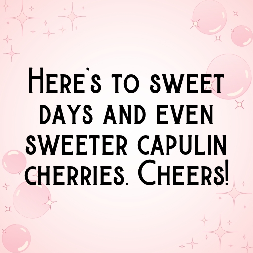 Capulin Cherry Captions Image For Instagram In [2025]-Tm1ilM