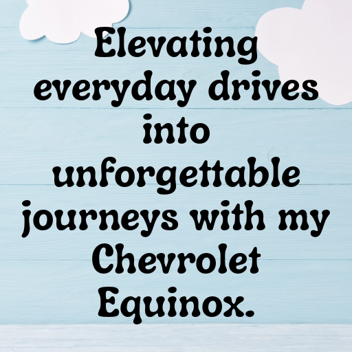 Chevrolet Equinox Captions Photo for Instagram In 2025-HIlgRX
