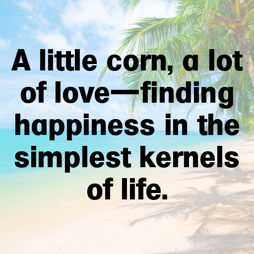 Corn Captions Photo For Instagram In [2025]-6bQCzY