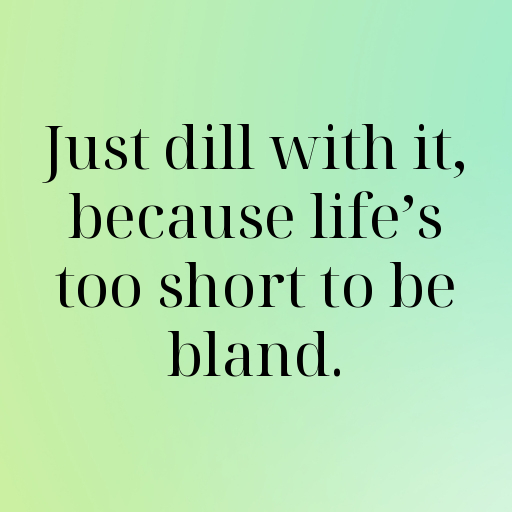 Dill Captions Image For Instagram In 2025-QpNW0g