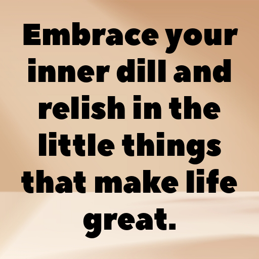 Dill Captions Photo For Instagram In 2025-DzKrnU