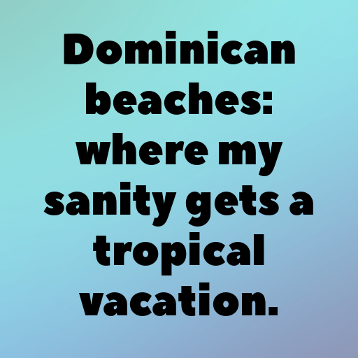 Dominican Republic Captions Image For Instagram In [2025]-DsSa1C