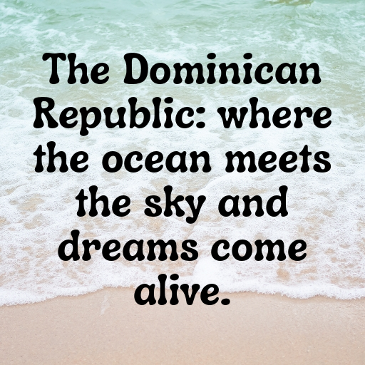 Dominican Republic Captions Image For Instagram In [2025]-n3mRLS