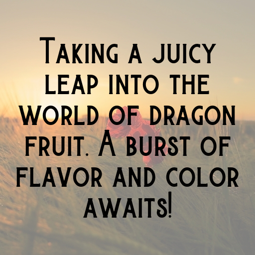 Dragon Fruit Captions Image For Instagram In (2025)-bY4brS