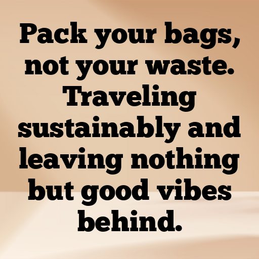 Eco-Friendly Travel Captions Image for Instagram In [2025]-wYdKwz