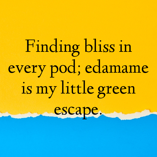 Edamame Captions Photo For Instagram In [2025]-Z5URPp