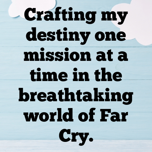 Far Cry Captions Photo for Instagram In (2025)-UlF0Lj