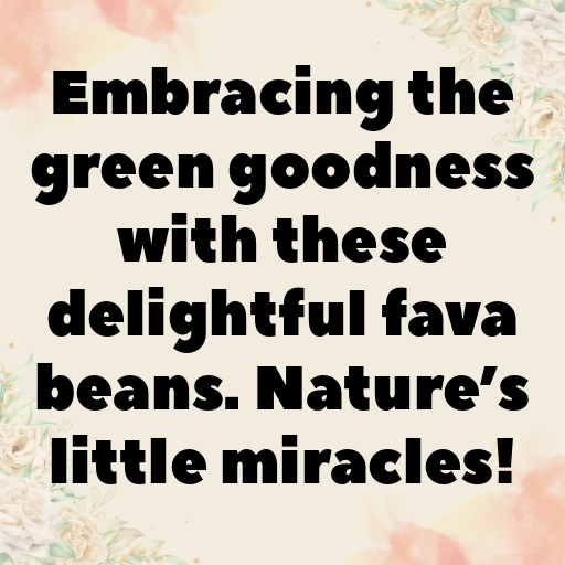 Fava Bean Captions Image For Instagram In [2025]-TNfl0Z