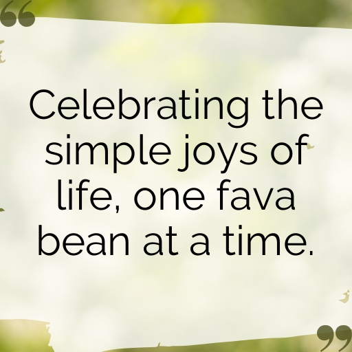 Fava Bean Captions Photo For Instagram In [2025]-BlF0Tv