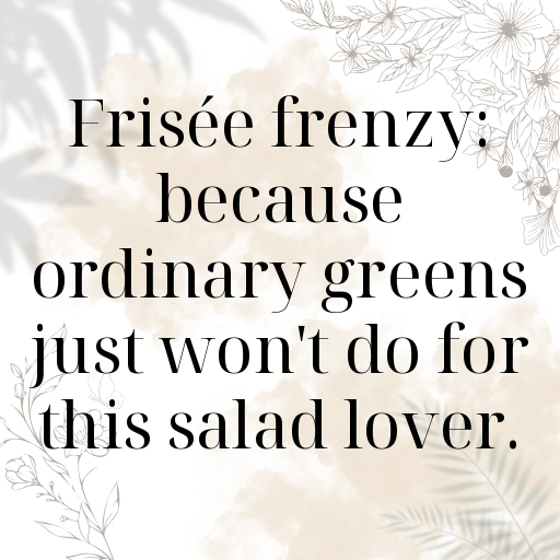 Frisee Captions Image For Instagram In [2025]-RdZXf5