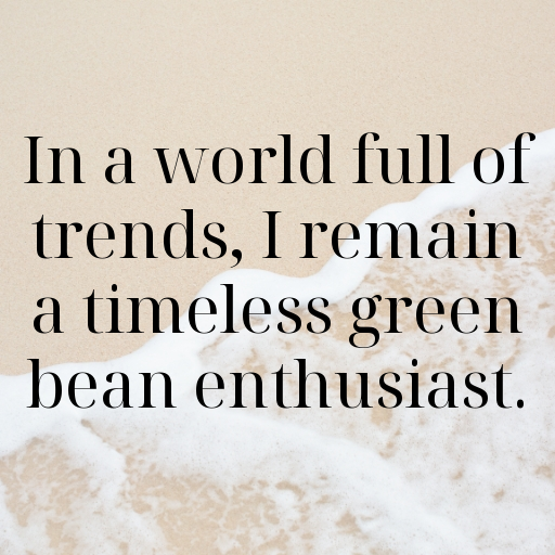 158+ Green Bean Captions For Instagram In (2025) 3 Green Bean Captions Photo For Instagram In (2025)-ZbNgz6