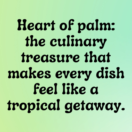 Heart of Palm Captions Image For Instagram In [2025]-3WZtml