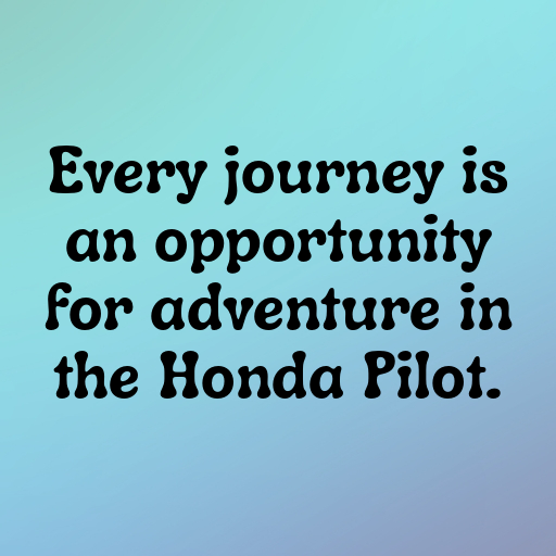 196+ Honda Pilot Captions for Instagram In 2025 8 Honda Pilot Captions Image for Instagram In 2025-v2lkgT