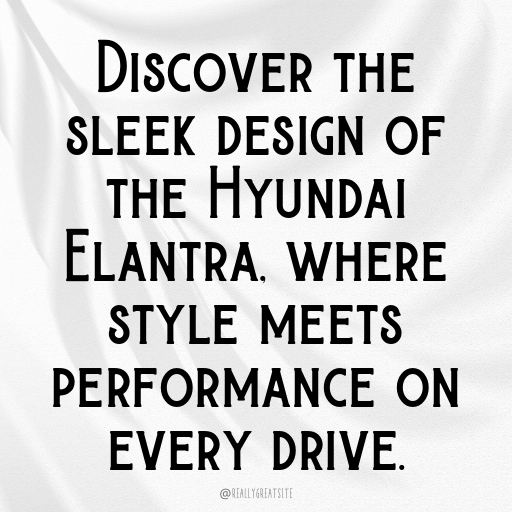 Hyundai Elantra Captions Photo for Instagram In [2025]-YwwjMP
