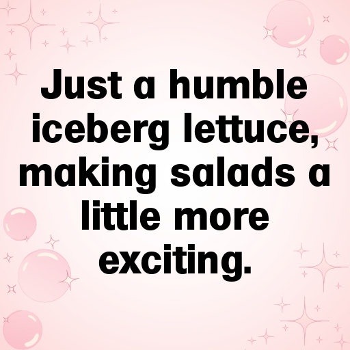 Iceberg Lettuce Captions Image For Instagram In [2025]-A1RetG