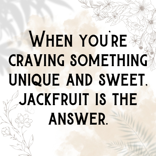 Jackfruit Captions Image For Instagram In [2025]-5E1urN