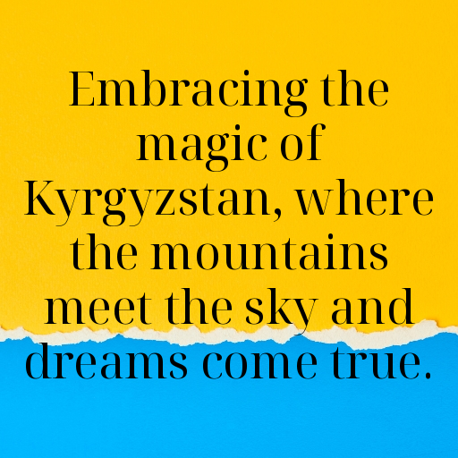 Kyrgyzstan Captions Image For Instagram In [2025]-RwBsqS
