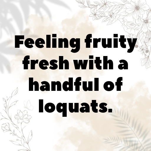 Loquat Captions Photo For Instagram In (2025)-nUtSho