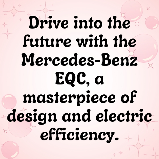167+ Mercedes-Benz EQC Captions for Instagram In 2025 8 Mercedes-Benz EQC Captions Image for Instagram In 2025-J3k4IR