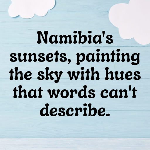 Namibia Captions Image For Instagram In (2025)-nxsx6n
