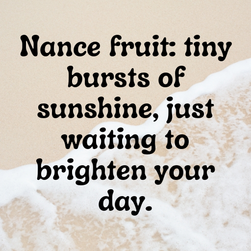 Nance Fruit Captions Image For Instagram In 2025-GOUyqe