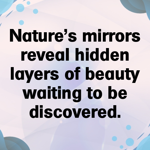 Nature's Reflection Captions Photo for Instagram In 2025-u7jrfm