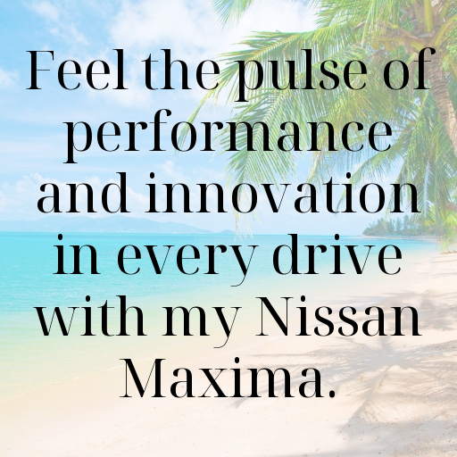 Nissan Maxima Captions Photo for Instagram In [2025]-6khWpe