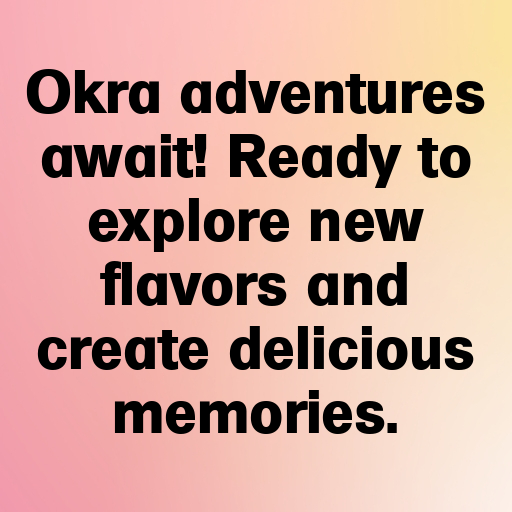 176+ Okra Captions For Instagram In 2025 6 Okra Captions Photo For Instagram In 2025-Mwc4CM