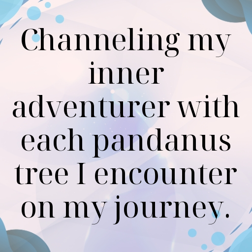 Pandanus Captions Image For Instagram In 2025-PDqHGv